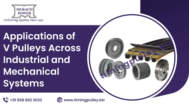 Applications of V Pulleys Across Industrial and Mechanical Systems