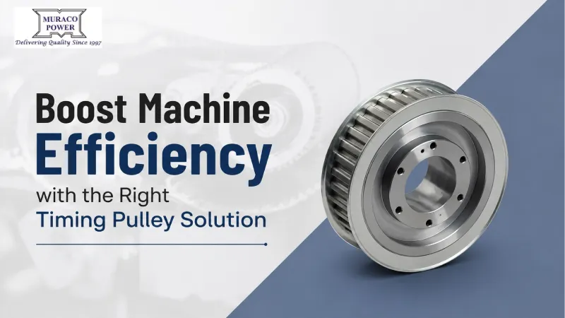 Boost Machine Efficiency with the Right Timing Pulley Solution