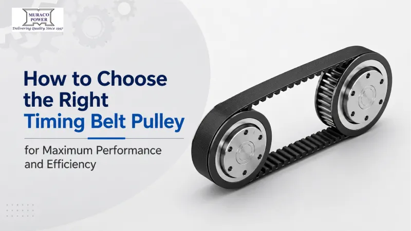 How to Choose the Right Timing Belt Pulley for Maximum Performance and Efficiency