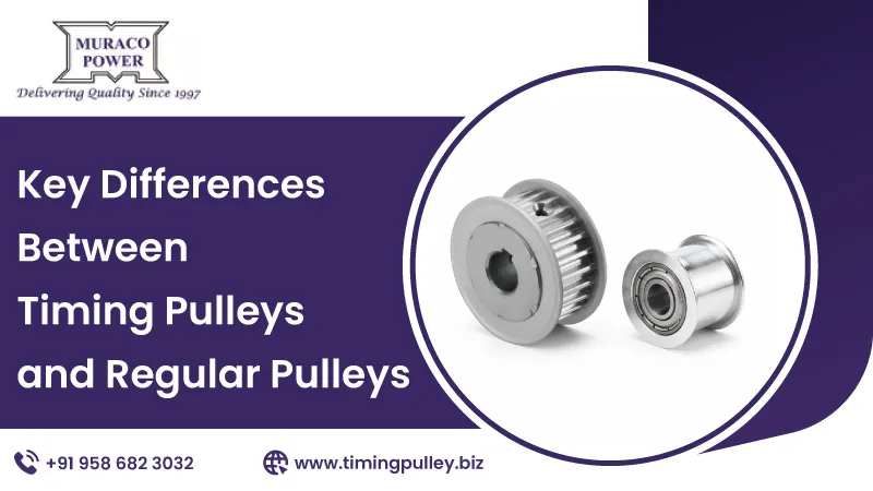 Key Differences Between Timing Pulleys and Regular Pulleys